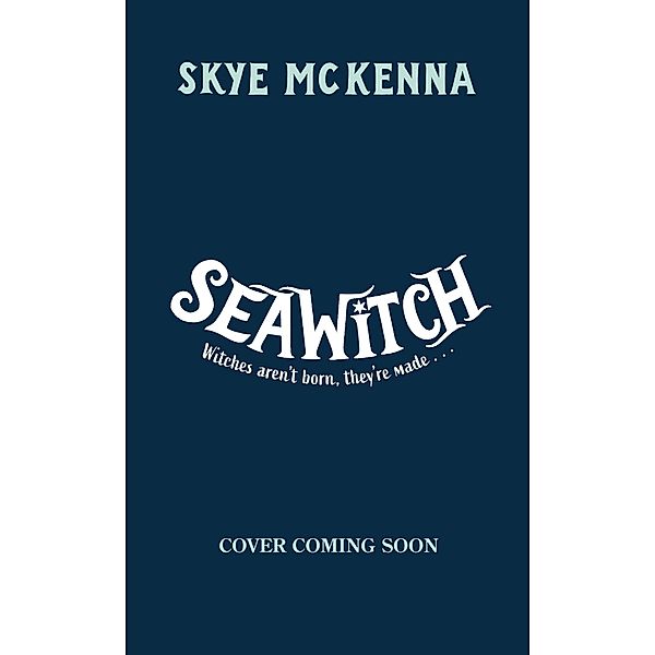 Hedgewitch: Seawitch, Skye McKenna