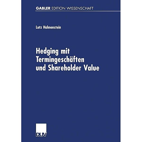 Hedging mit Termingeschäften und Shareholder Value, Lutz Hahnenstein