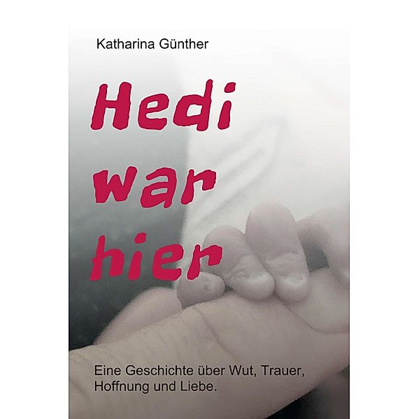 Hedi war hier, Katharina Günther