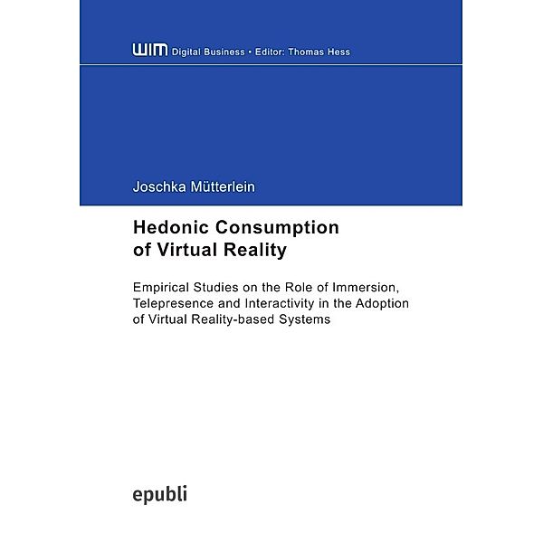 Hedonic Consumption of Virtual Reality, Joschka Mütterlein