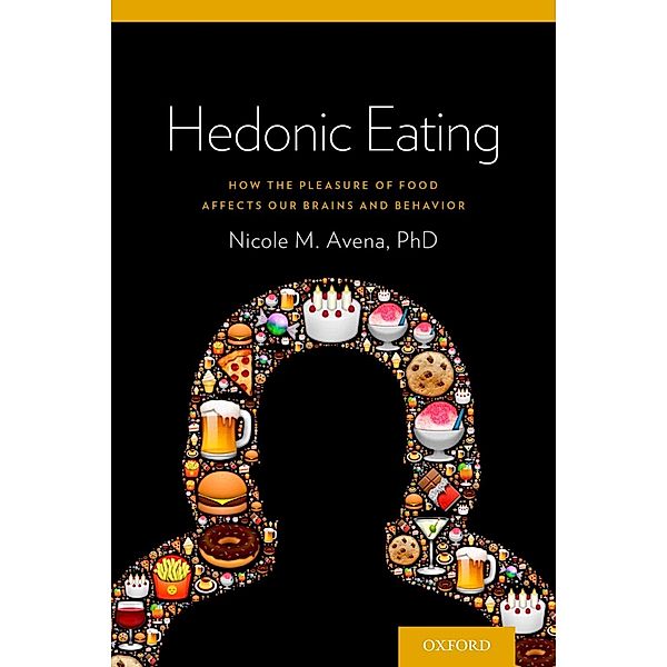 Hedonic Eating, Nicole Avena