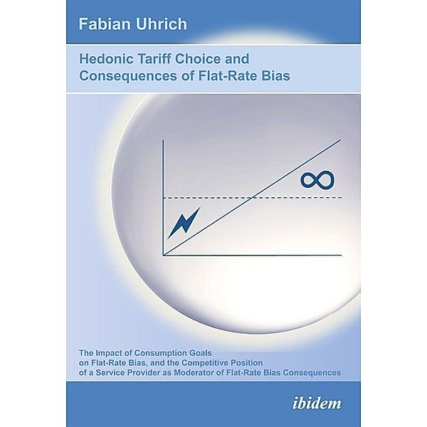 Hedonic Tariff Choice and Consequences of Flat-Rate Bias, Fabian Uhrich