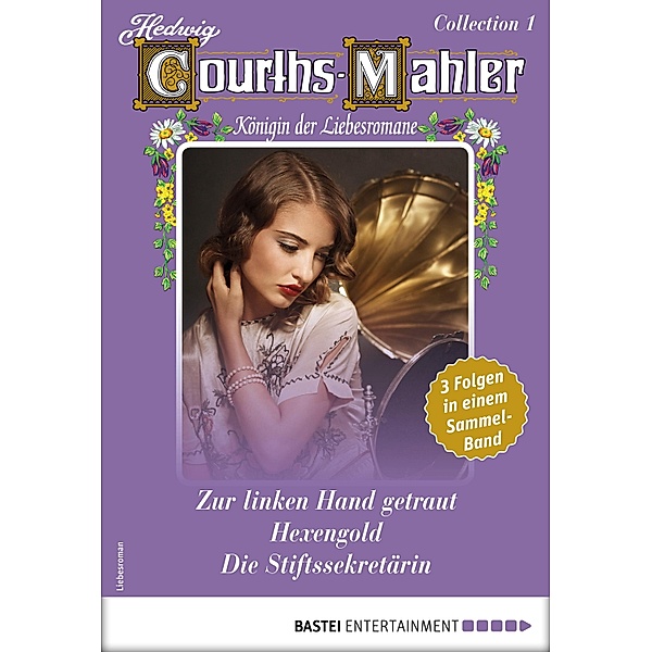 Hedwig Courths-Mahler Collection 1 - Sammelband / Hedwig Courths-Mahler Collection Bd.1, Hedwig Courths-Mahler
