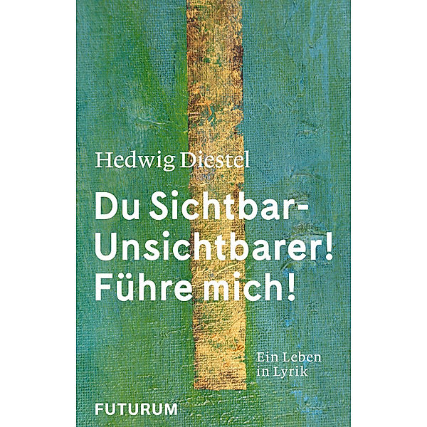 Hedwig Diestel «Du Sichtbar-Unsichtbarer! Führe mich!», Hedwig Diestel