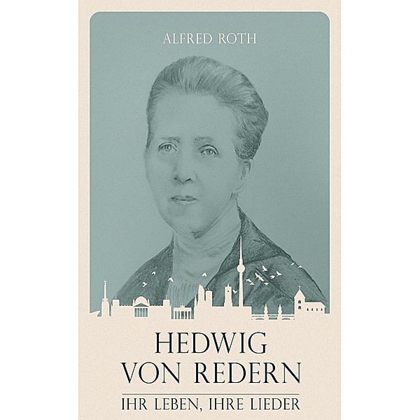Hedwig von Redern, Alfred Roth