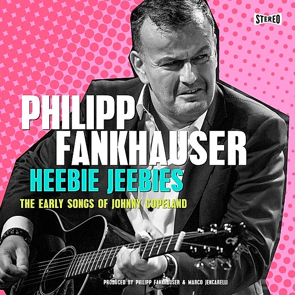 Heebie Jeebies-The Early Songs Of Johnny Copelan, Philipp Fankhauser