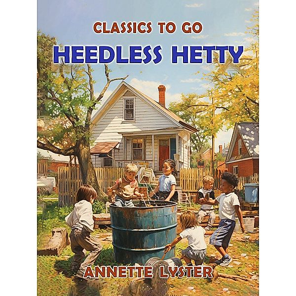 Heedless Hetty, Annette Lyster