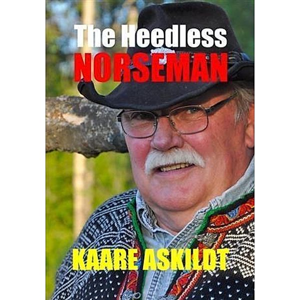 Heedless Norseman, Kaare Askildt