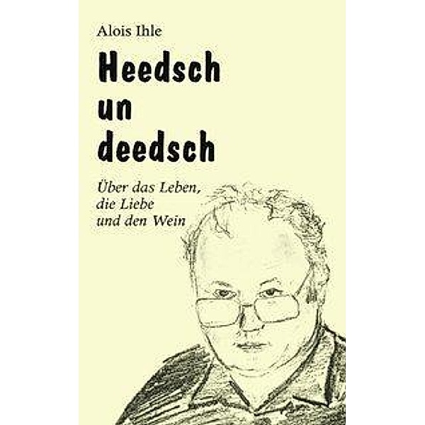 Heedsch un Deedsch, Alois Ihle