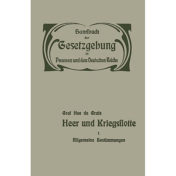 Heer und Kriegsflotte / Handbuch der Gesetzgebung in Preussen und dem deutschen Reiche Bd.3, 1, Robert Hue de Grais