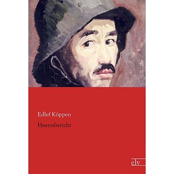 Heeresbericht, Edlef Köppen