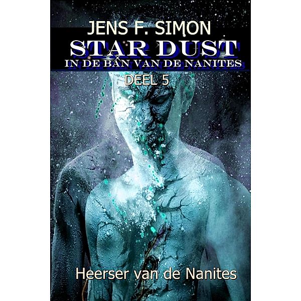 Heerser van de Nanites (STAR-DUST 5), Jens F. Simon