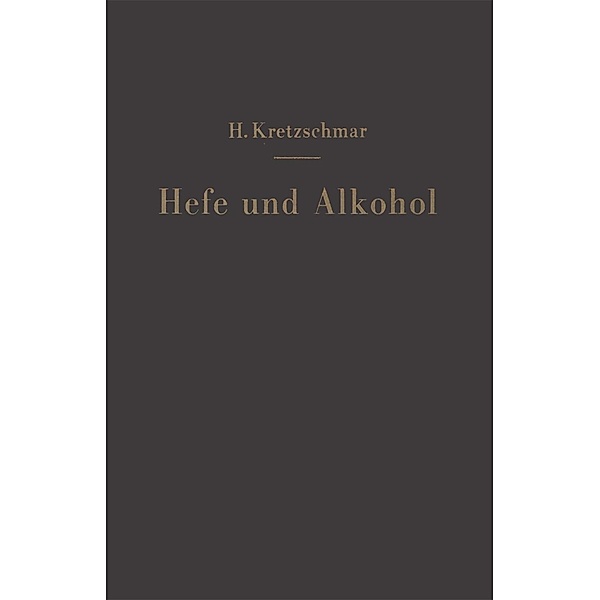 Hefe und Alkohol sowie andere Gärungsprodukte, Hermann Kretzschmar