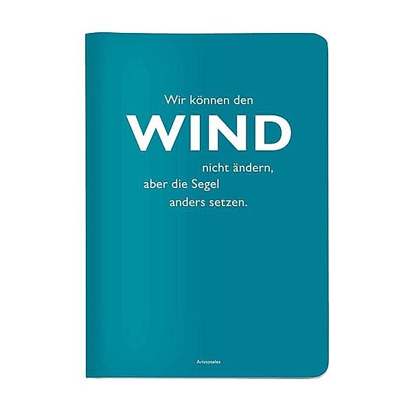 Heft A5 kariert, Wir können den Wind nicht ändern, aber die Segel anders setzen. (Aristoteles