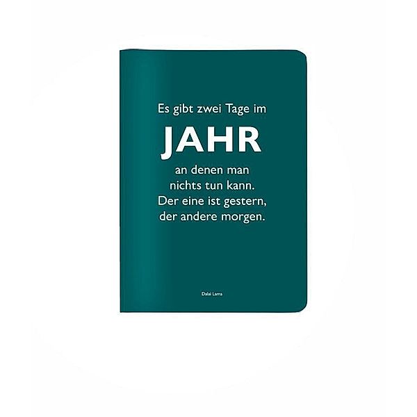 Heft A6 kariert, Es gibt zwei Tage im Jahr, an denen man nichts tun kann. Der eine ist gestern, der andere ist morgen. (Dalai Lama)