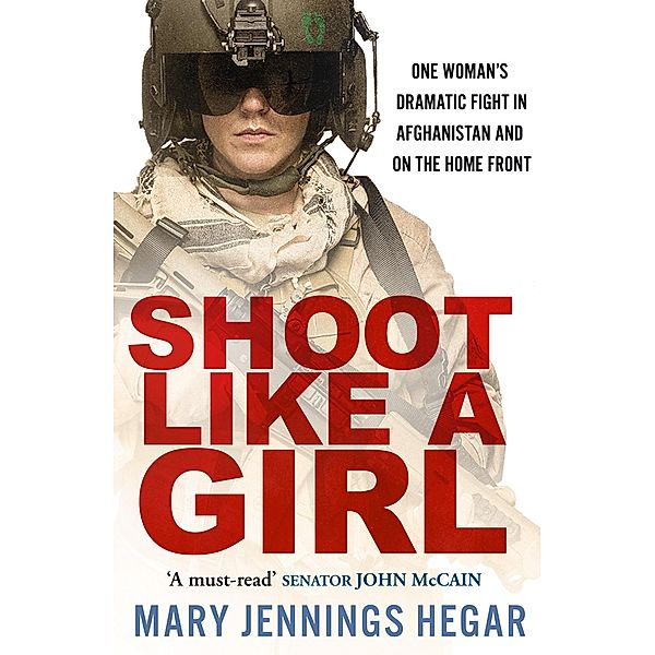 Hegar, M: Shoot Like a Girl/Tie-In, Mary Jennings Hegar
