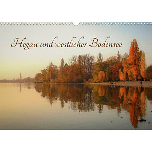 Hegau und westlicher Bodensee (Wandkalender 2022 DIN A3 quer), Christine Horn