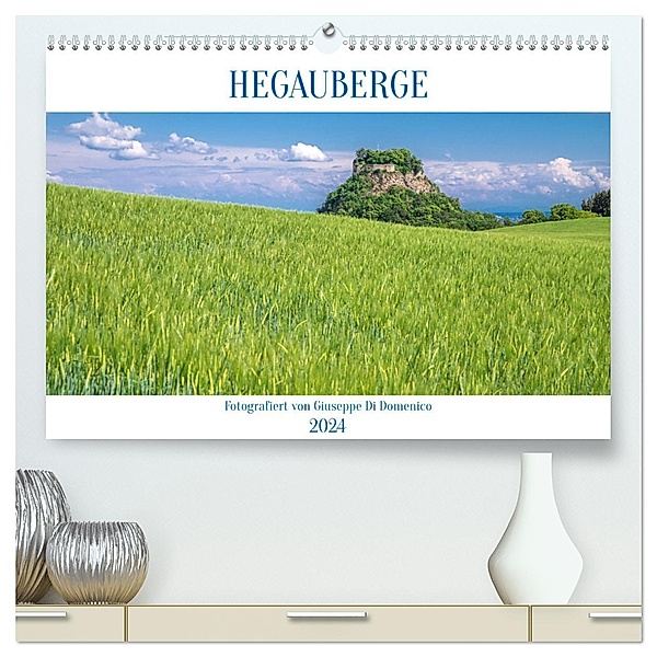 HEGAUBERGE (hochwertiger Premium Wandkalender 2024 DIN A2 quer), Kunstdruck in Hochglanz, Calvendo, Giuseppe Di Domenico