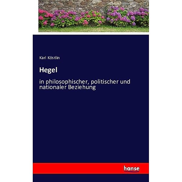 Hegel, Karl Köstlin