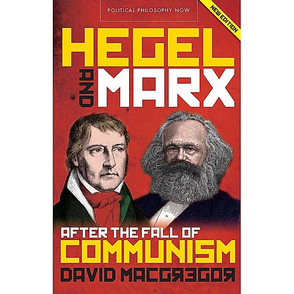 Hegel and Marx / Political Philosophy Now, David Macgregor