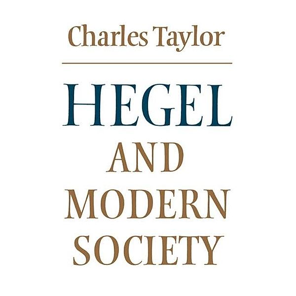 Hegel and Modern Society, Charles Taylor