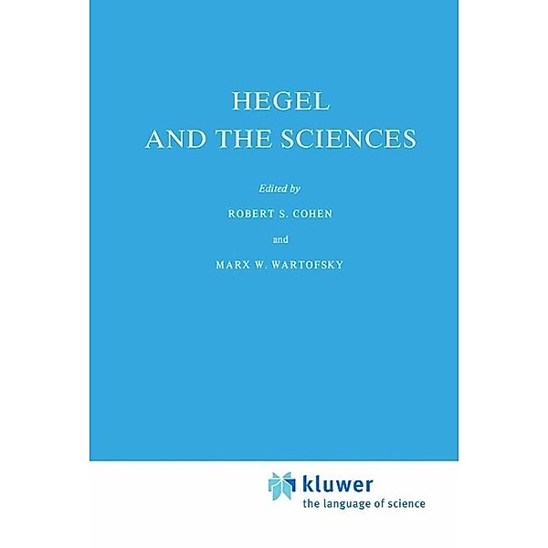 Hegel and the Sciences / Boston Studies in the Philosophy and History of Science Bd.64