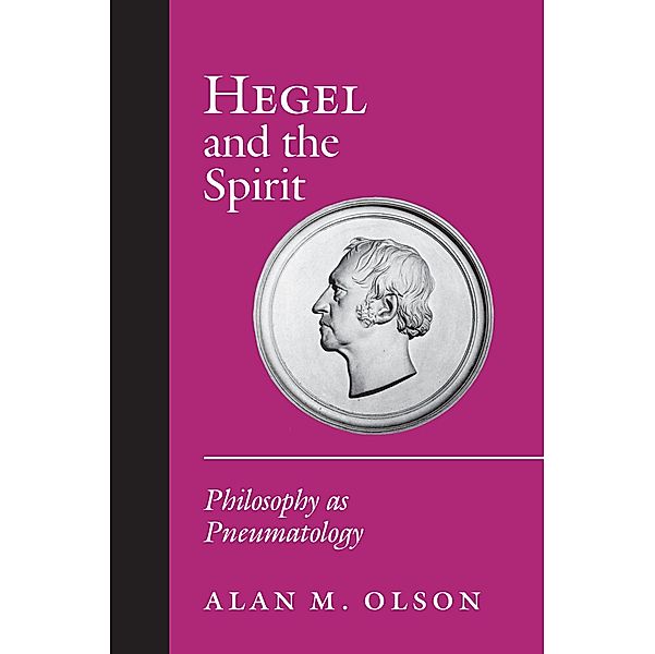 Hegel and the Spirit, Alan M. Olson