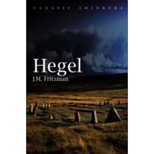 Hegel / Classic Thinkers, J. M. Fritzman
