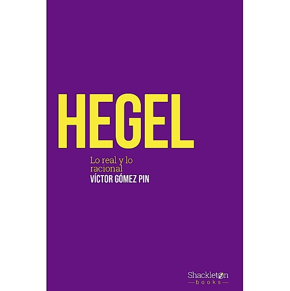 Hegel / Filosofía, Víctor Gómez Pin