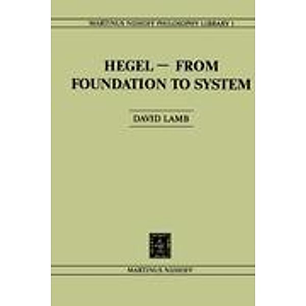 Hegel-From Foundation to System, D. Lamb