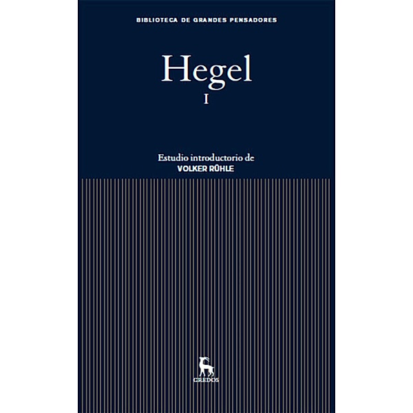 Hegel I / Biblioteca Grandes Pensadores Bd.10, Georg Wilhelm Friedrich Hegel