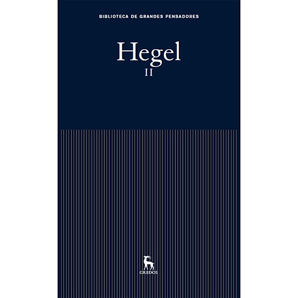 Hegel II / Biblioteca Grandes Pensadores Bd.12, Georg Wilhelm Friedrich Hegel