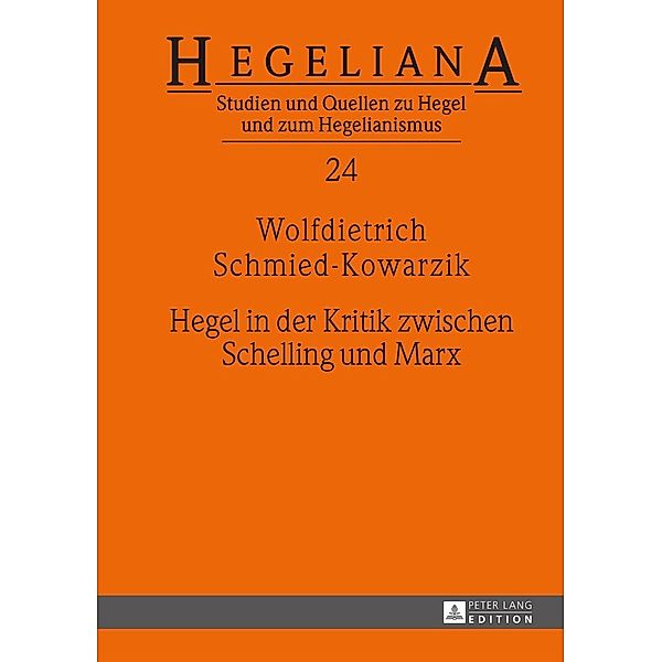 Hegel in der Kritik zwischen Schelling und Marx, Schmied-Kowarzik Wolfdietrich Schmied-Kowarzik