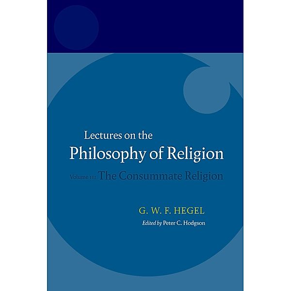Hegel: Lectures on the Philosophy of Religion, Hegel