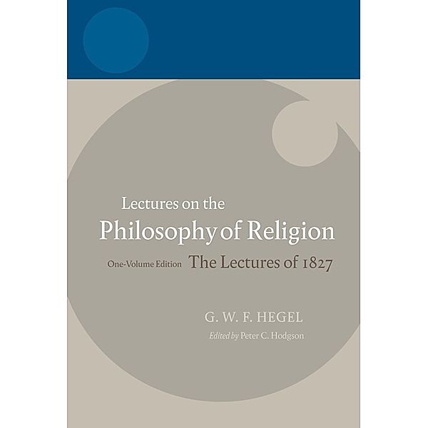 Hegel: Lectures on the Philosophy of Religion / Hegel Lectures