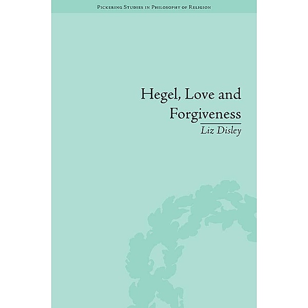 Hegel, Love and Forgiveness, Liz Disley
