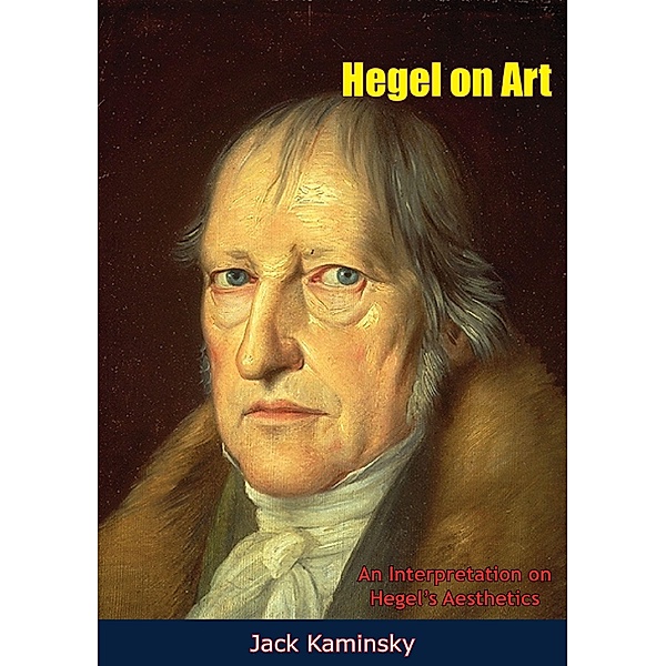 Hegel on Art, Jack Kaminsky