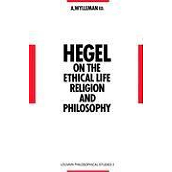 Hegel on the Ethical Life, Religion and Philosophy