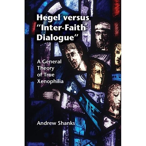 Hegel versus 'Inter-Faith Dialogue', Andrew Shanks