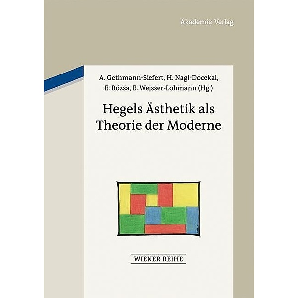 Hegels Ästhetik als Theorie der Moderne / Wiener Reihe Bd.17