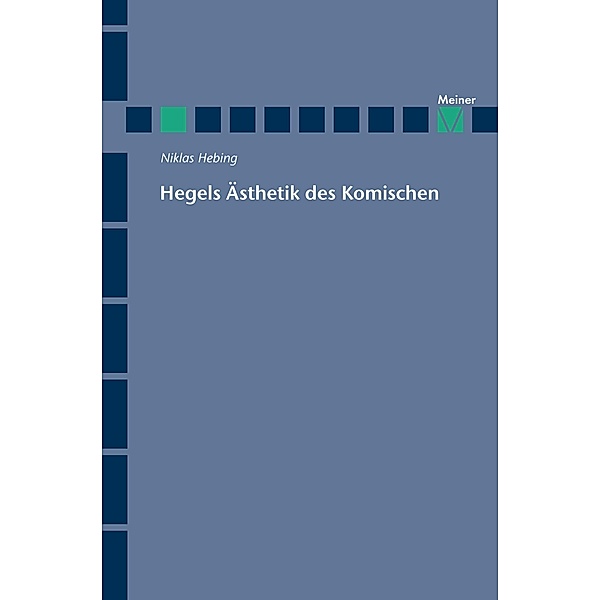 Hegels Ästhetik des Komischen / Hegel-Studien, Beihefte Bd.63, Niklas Hebing