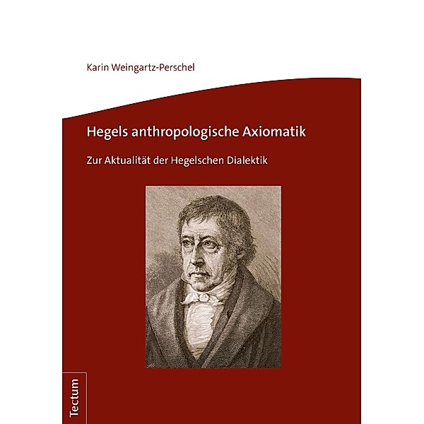 Hegels anthropologische Axiomatik, Karin Weingartz-Perschel