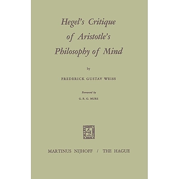 Hegel's Critique of Aristotle's Philosophy of Mind, Frederick G. Weiss