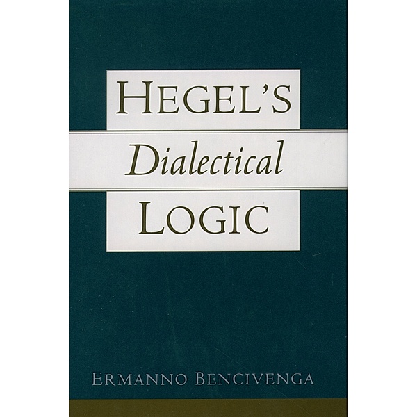 Hegel's Dialectical Logic, Ermanno Bencivenga