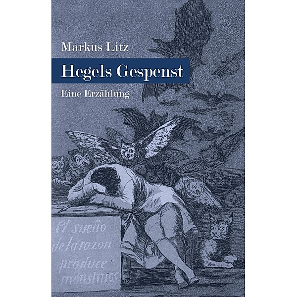 Hegels Gespenst, Markus Litz