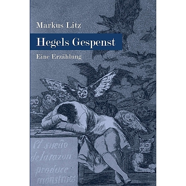 Hegels Gespenst; ., Markus Litz