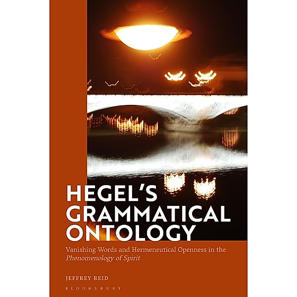 Hegel's Grammatical Ontology, Jeffrey Reid