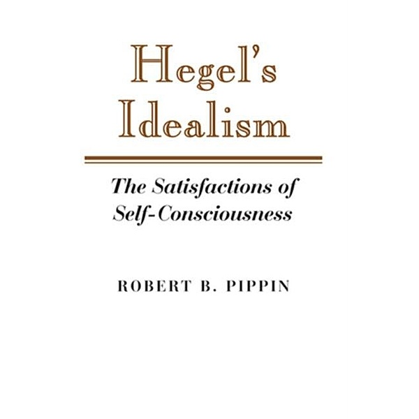 Hegel's Idealism, Robert B. Pippin