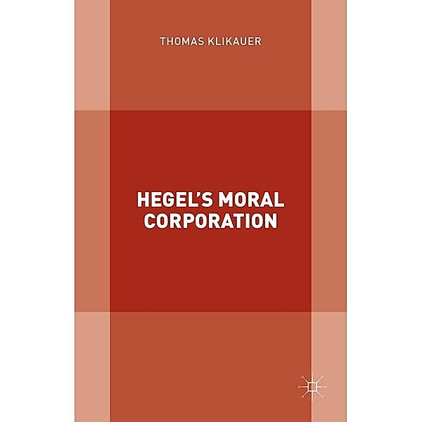 Hegel's Moral Corporation, Thomas Klikauer