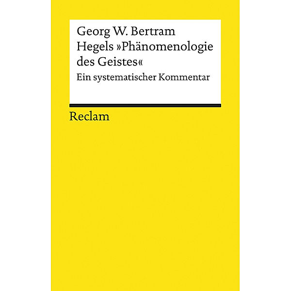 Hegels Phänomenologie des Geistes, Georg W. Bertram